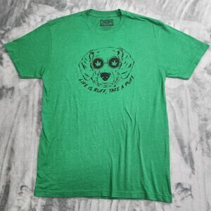 Choke Shirt Mens M Green Crew Neck Graphic Tee Life is Ruff Dog Marijuana Casual